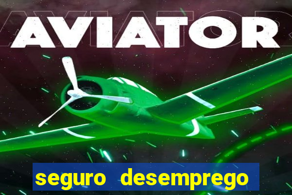 seguro desemprego cai um dia antes